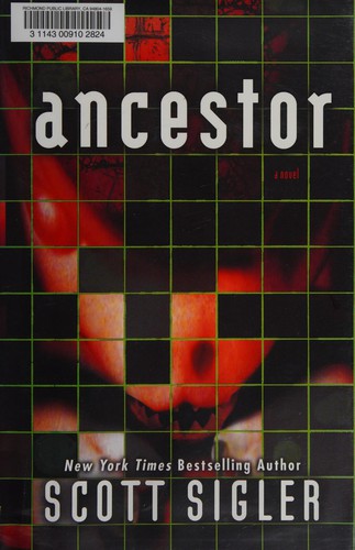 Scott Sigler: Ancestor (2010, Crown Publishers)