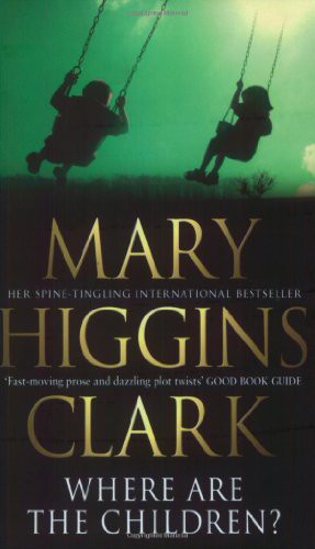 Mary Higgins Clark: Where Are the Children? (Paperback, 2004, Gardners Books)