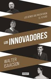 Walter Isaacson: Los innovadores (2014, Debate)