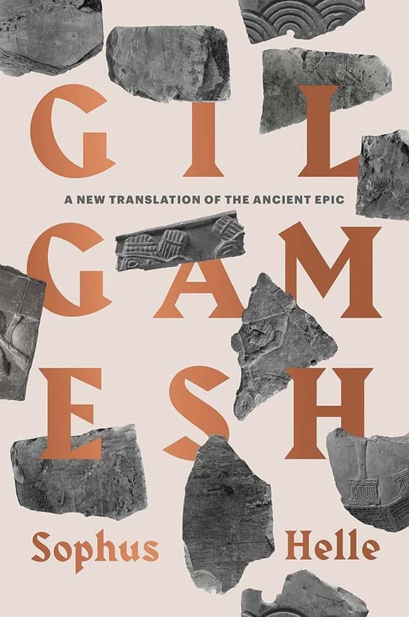 Sophus Helle: Gilgamesh (2022, Yale University Press)