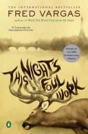 Fred Vargas: This Night's Foul Work (Paperback, 2008, Penguin (Non-Classics))