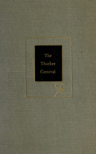 James Thurber: The Thurber Carnival (1945, Modern Lib.)