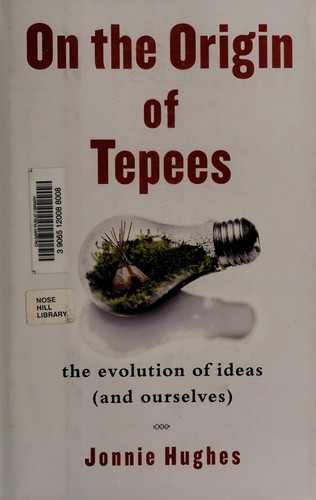 Jonnie Hughes: On the origin of tepees (2011, Free Press)