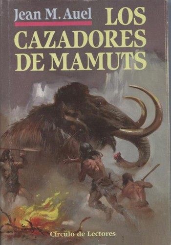 Jean M. Auel, Leonor Tejada Conde-Pelayo: Los cazadores de mamuts (Hardcover, Spanish language, 1995, Círculo de Lectores, S.A.)