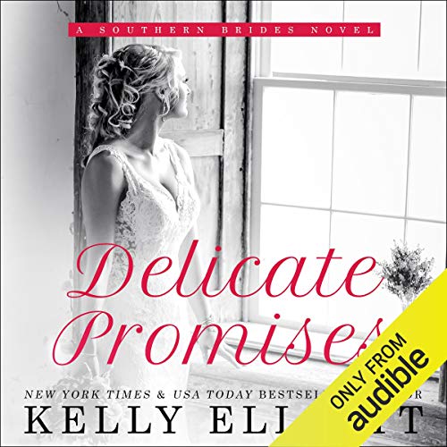 Kelly Elliott, Savannah Peachwood, Joseph Discher: Delicate Promises (AudiobookFormat, 2019, Audible Studios)