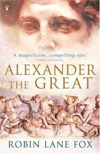 Robin Lane Fox: Alexander the Great (2004)