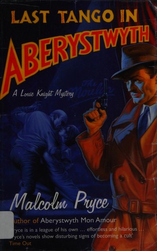 Malcolm Pryce: Last tango in Aberystwyth (2004, Bloomsbury)