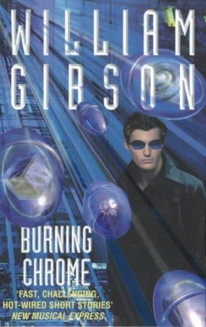 William Gibson: Burning Chrome (1993)