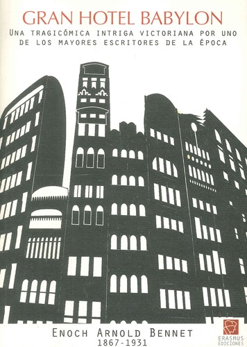 Arnold Bennett, Lise Capitan: Gran Hotel Babylon (2010, Erasmus Ediciones)
