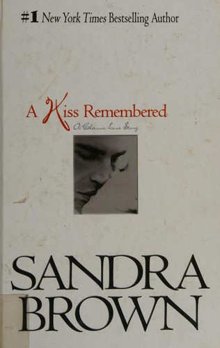 Sandra Brown: A kiss remembered (2002, Thorndike Press)