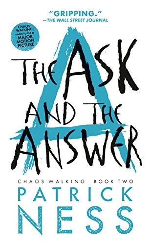 Patrick Ness: The Ask and the Answer (Reissue with bonus short story): Chaos Walking: Book Two (2014, Candlewick)