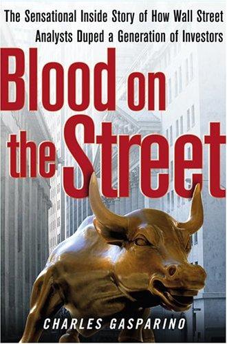 Charles Gasparino: Blood on the Street (Hardcover, 2005, Free Press)