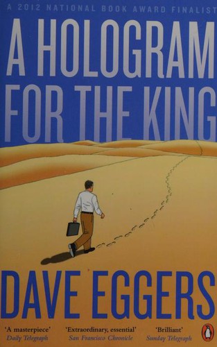 Dave Eggers, Dave Eggers: A Hologram For The King A Novel (2013, Penguin Books Ltd)