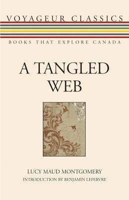 Lucy Maud Montgomery: A Tangled Web (2009, Dundurn Group)