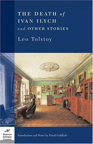 Lev Nikolaevič Tolstoy: The Death of Ivan Ilych & Other Stories (Barnes & Noble Classics) (Paperback, 2003, Barnes & Noble Classics)