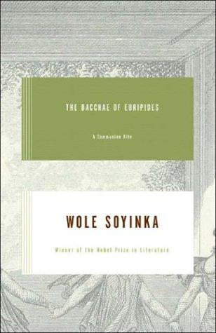 Wole Soyinka: The Bacchae of Euripides (2004, W. W. Norton & Company)