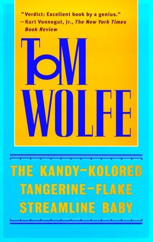 Tom Wolfe: The Kandy-Kolored Tangerine-Flake Streamline Baby (Paperback, 1999, Bantam)