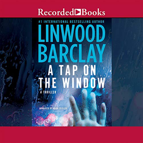 Linwood Barclay: A Tap on the Window (AudiobookFormat, 2013, Recorded Books, Inc. and Blackstone Publishing)