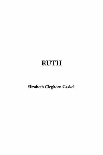 Elizabeth Cleghorn Gaskell: Ruth (Hardcover, 2003, IndyPublish.com)