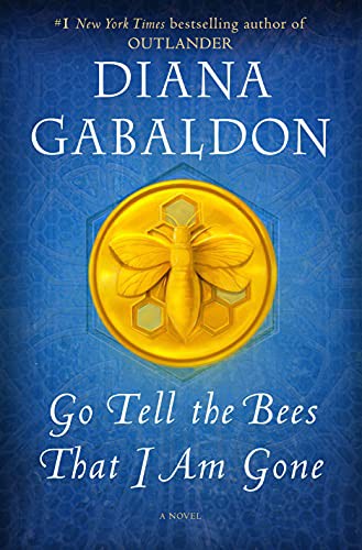 Diana Gabaldon: Go Tell the Bees That I Am Gone (Hardcover, 2021, Delacorte Press)