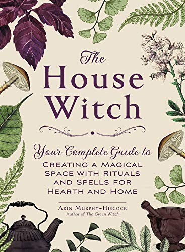 Arin Murphy-Hiscock: The House Witch (Hardcover, 2018, Adams Media)