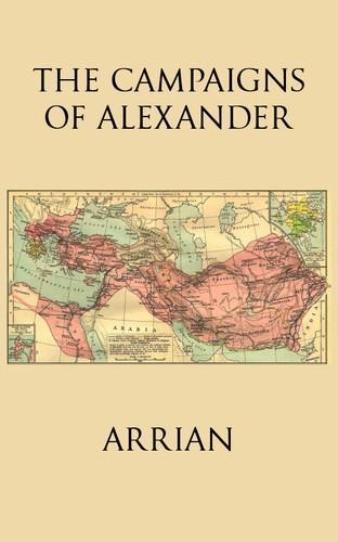 Arrian: The Campaigns of Alexander (2012)