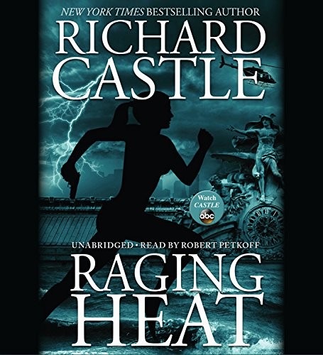 Richard Castle: Raging Heat (AudiobookFormat, 2014, Hachette Original)