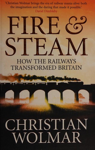 Christian Wolmar: Fire & steam (2008, Atlantic Books)