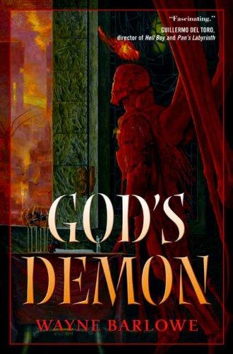 Wayne Douglas Barlowe: God's Demon (Hardcover, 2007, Tor Books)