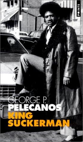 George P. Pelecanos: King suckerman (Paperback, French language, 2001, Seuil)