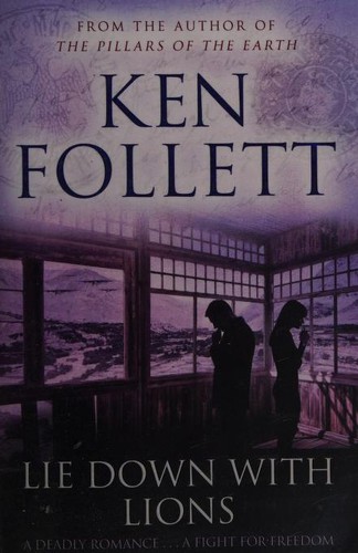 Ken Follett: Lie down with Lions (2014, Pan Macmillan)