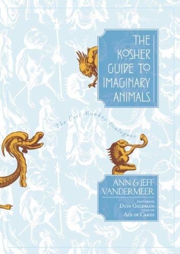Jeff VanderMeer, Ann VanderMeer: The Kosher Guide to Imaginary Animals (2010)