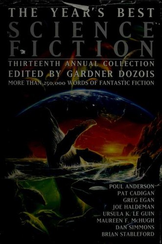 Gardner Dozois: The Year's Best Science Fiction, Thirteenth Annual Collection (Hardcover, 1996, St Martins Pr)