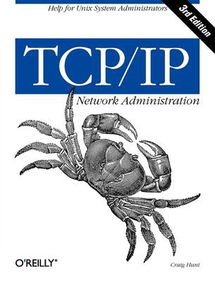 Craig Hunt: TCP/IP Network Administration (2002, O'Reilly & Associates)