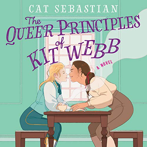 Cat Sebastian: The Queer Principles of Kit Webb (AudiobookFormat, 2021, HarperCollins B and Blackstone Publishing)