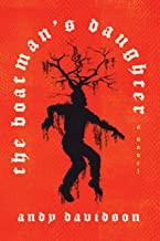 Andy Davidson: The boatman's daughter (Paperback, 2020, MCD x FSG Originals, Farrar, Straus and Giroux, MCD x FSG Originals)