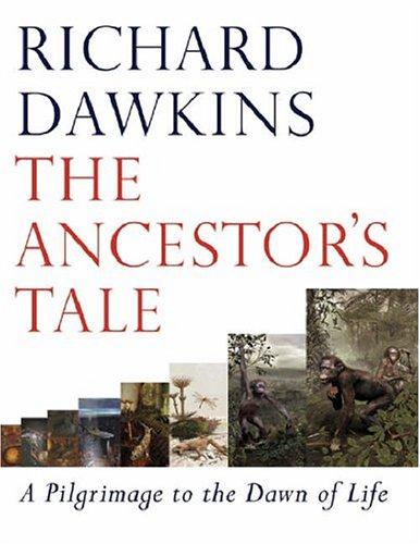 Richard Dawkins: The ancestor's tale (Hardcover, 2004, Weidenfeld & Nicolson)