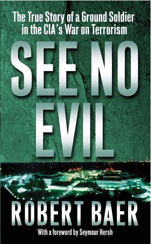 Robert Baer: See No Evil (Paperback, 2006, Arrow Books Ltd)