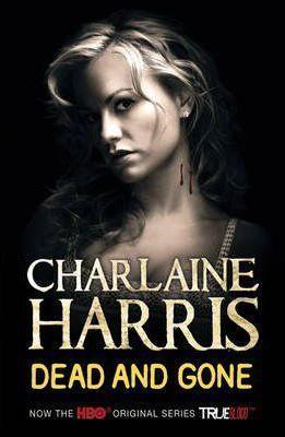 Charlaine Harris, Charlaine Harris: Dead and Gone (2010, Orion Publishing Group, Limited)