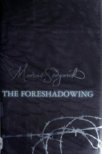 Marcus Sedgwick: The foreshadowing (2006, Wendy Lamb Books)