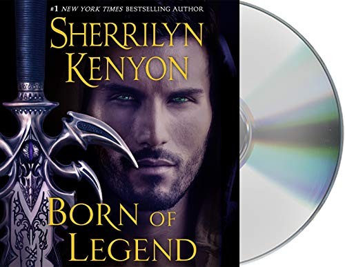 Sherrilyn Kenyon: Born of Legend (AudiobookFormat, 2016, Macmillan Audio)