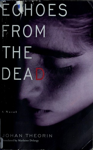 Johan Theorin: Echoes from the dead (2008, Delacorte Press)