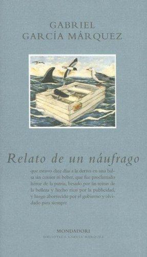 Gabriel García Márquez: Relato de un náufrago (Paperback, Spanish language, 2006, Mondadori)