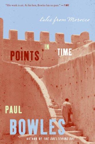 Paul Bowles: Points in Time (Paperback, 2006, Harper Perennial)