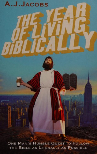 Jacobs, A. J.: The year of living biblically (2008, William Heinemann)