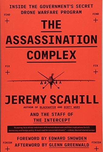 Jeremy Scahill, The Staff of The Intercept: The Assassination Complex (Paperback, 2017, Simon & Schuster)