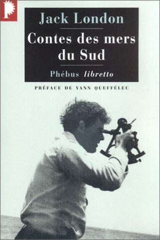 Jack London, Yann Queffélec, Paul Gruyer: Contes des mers du Sud (Paperback, 2001, Phébus)