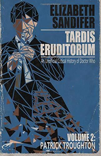 Elizabeth Sandifer: TARDIS Eruditorum - Volume 2: Patrick Troughton (EBook, CreateSpace Independent Publishing Platform)