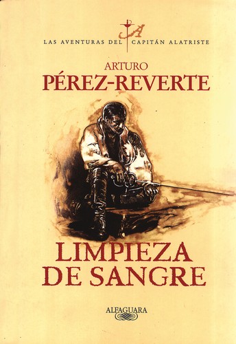 Arturo Pérez-Reverte: Limpieza de sangre (Spanish language, 2006, Alfaguara)