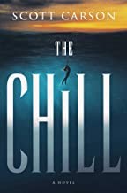 Scott Carson: The chill : a novel (Hardcover, 2020, Emily Bestler Books/Atria, Atria/Emily Bestler Books)